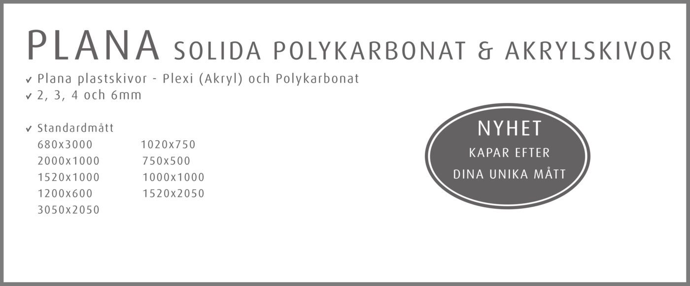 Plana solida polykarbonat och akrylskivor Plexi = Akryl Polykarbonat är extra slagtålig